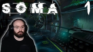 I was not prepared for this... First time playing SOMA! | Blind Playthrough [Part 1]