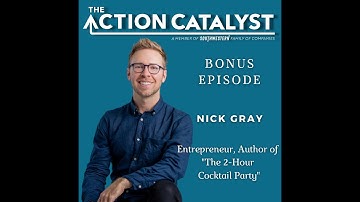 Bonus Episode:  The 2-Hour Cocktail Party, with Nick Gray