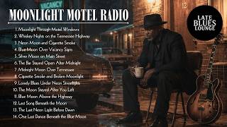 Moonlight Motel Radio   Slow Midnight Blues for Lonely Roads