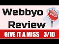 Webbyo Review -  Honest Review ⛔Beginners Beware⛔