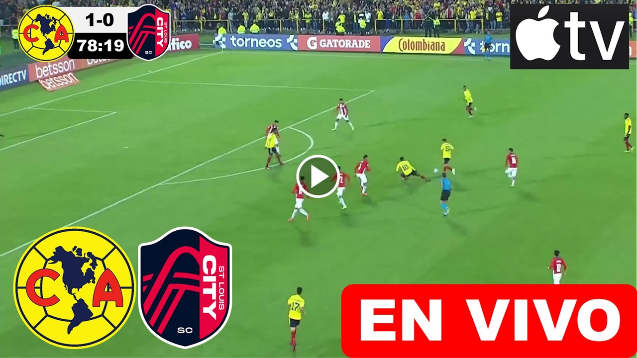 🔴 América vs. St. Louis City donde ver EN VIVO hoy a que hora juega ...