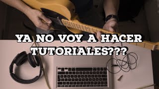 Por qué ya no hago tutoriales?