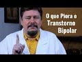 O QUE PIORA O TRANSTORNO BIPOLAR | Parte 1 | Dr Eduardo Adnet. Psiquiatra.