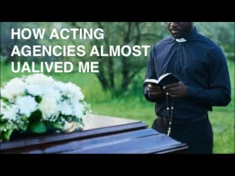 ACTING AGENCIES ALMOST UNALIVED ME!!!