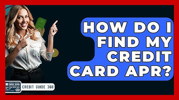 How Do I Find My Credit Card APR? - CreditGuide360.com