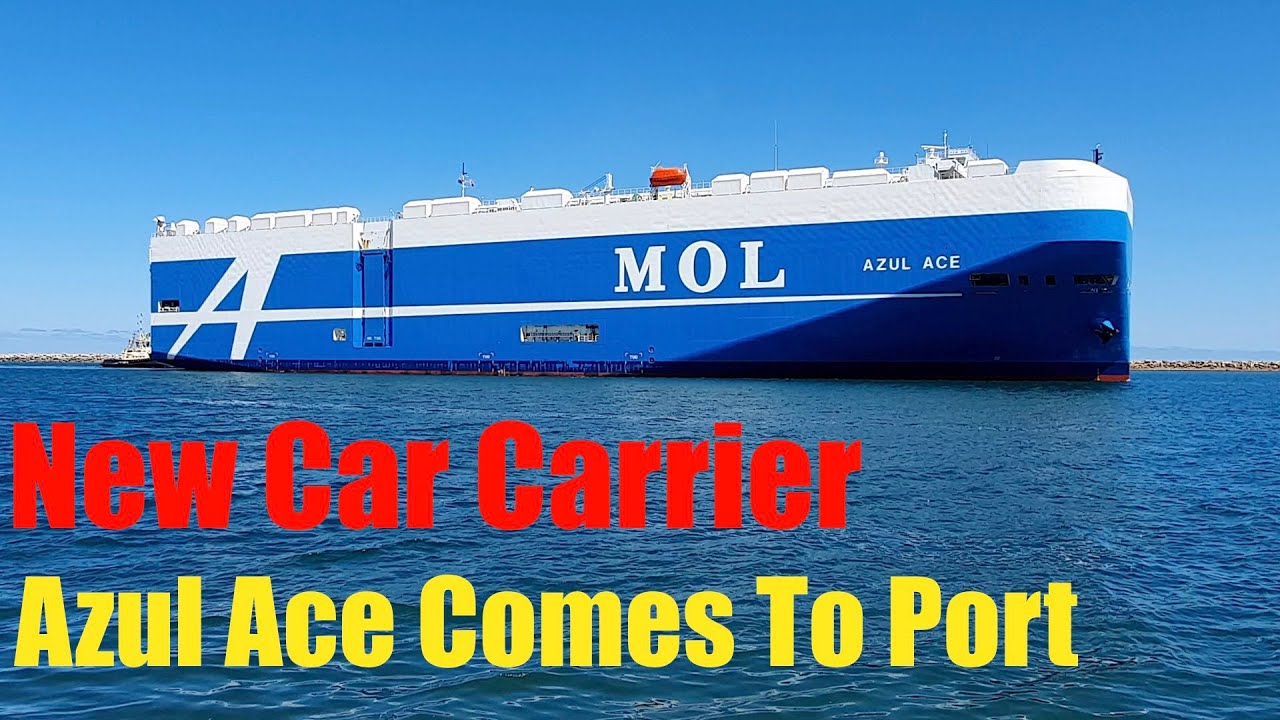 New Car Carrier Azul Ace arrives at the port - YouTube
