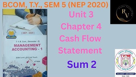 Bcom TY Sem 5 Management Accounting 1 / Cash Flow Statement / Sum 2 / NEP 2020 / Gujarat University