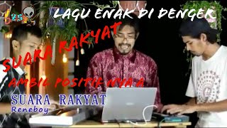 SUARA RAKYAT BY Reneboy