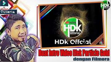BUAT INTRO VIDEO EFEK PARTICLE GOLD DI FILMORA | How To Make Element 3D Intro In Filmora X/11