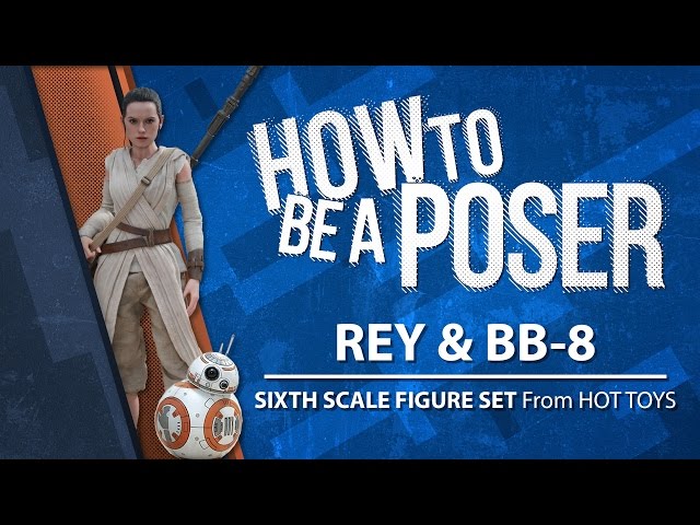 How to be a Poser   Hot Toys' Rey and BB!   YouTube