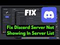 Fix Discord Server Not Showing In Server List | Discord Server Missing?