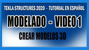 Tekla Structures 2020 || Tutorial en Español  || MODELADO - VÍDEO 1