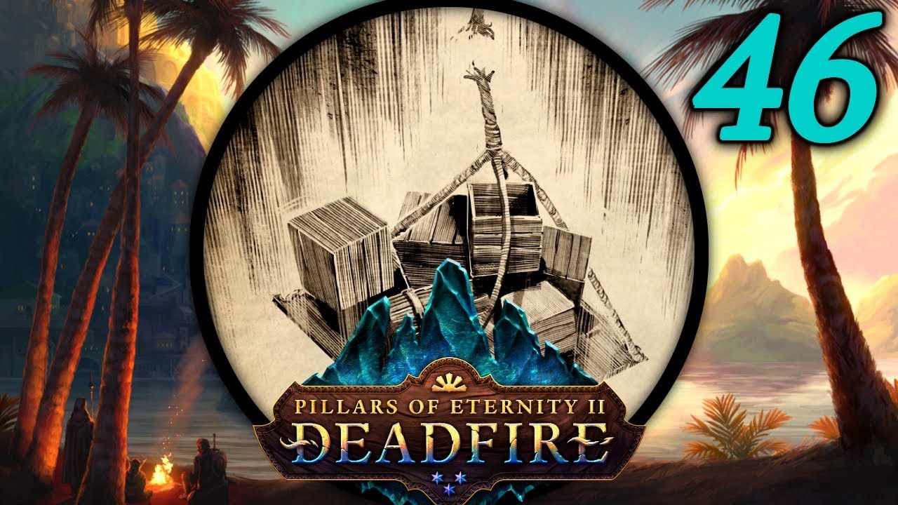 A Fortress Fortified No More Let's Play Pillars of Eternity II Deadfire (PotD) 46 YouTube