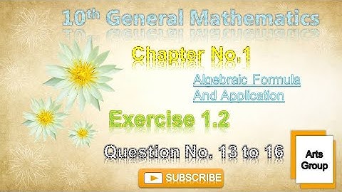 Class 10 General Mathematics - Chapter 1 - Exercise 1.2 - Question 13 to 16 - Art @m.imathematics