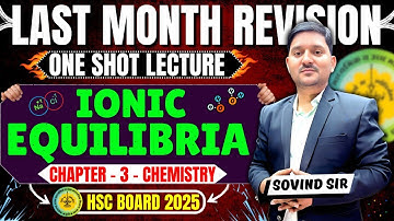 Ionic Equilibria One Shot | Class 12th Chemistry | HSC| Sovind Sir | All about Chemistry #2025  #AAC