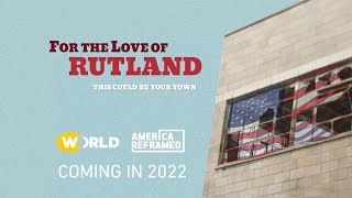 Watch For the Love of Rutland Trailer