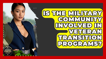 Is the Military Community Involved in Veteran Transition Programs? - Armed Forces Insider
