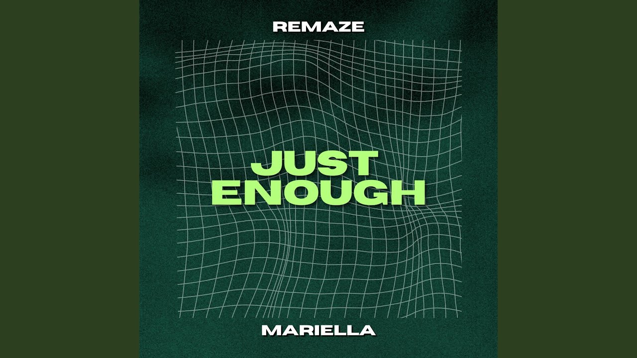 Just Enough (feat. Mariella)