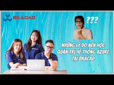 Video (BKACAD) Những Lý do Nên học Quản trị hệ thống tại... - YouTube