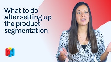 Next step: What to do after setting up the product segmentation?
