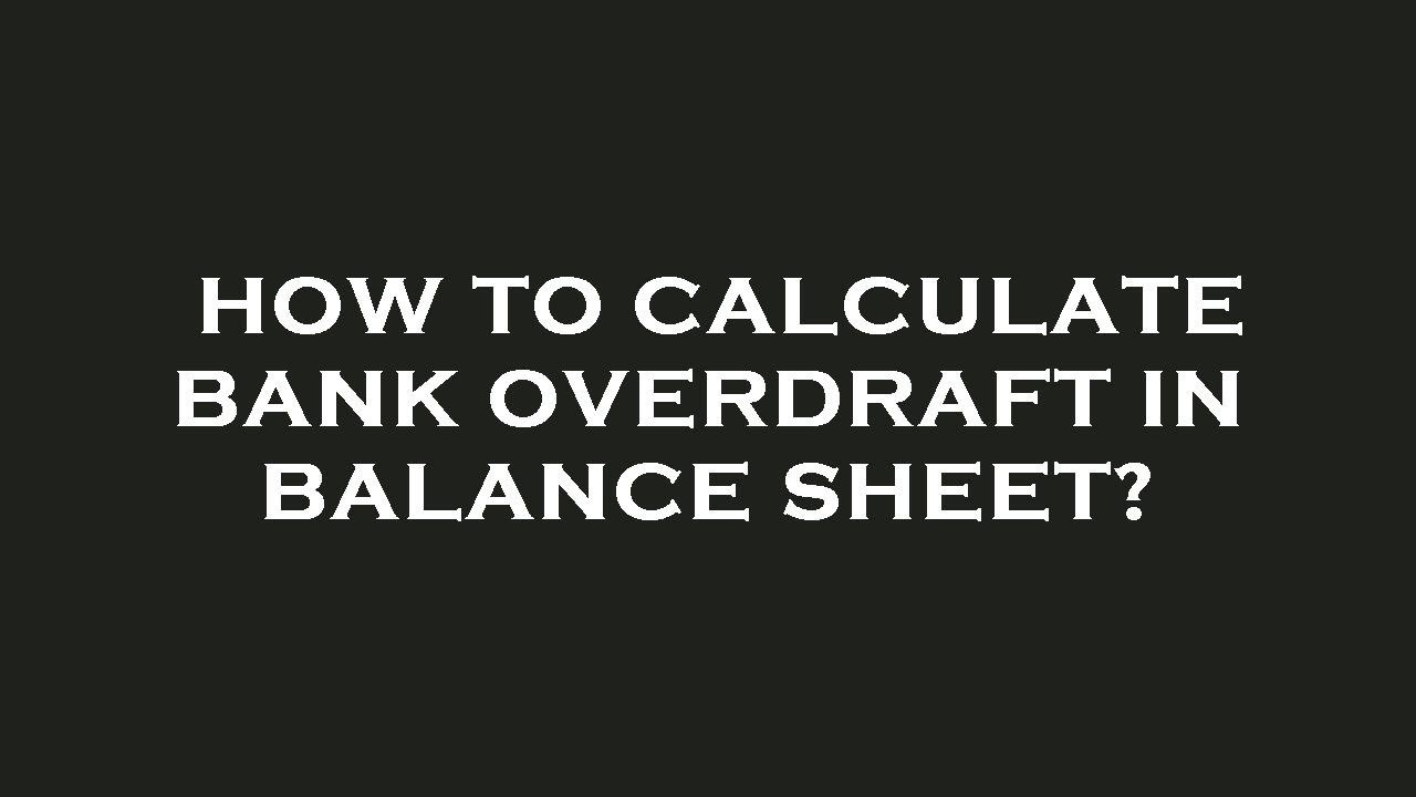 presentation of bank overdraft in balance sheet