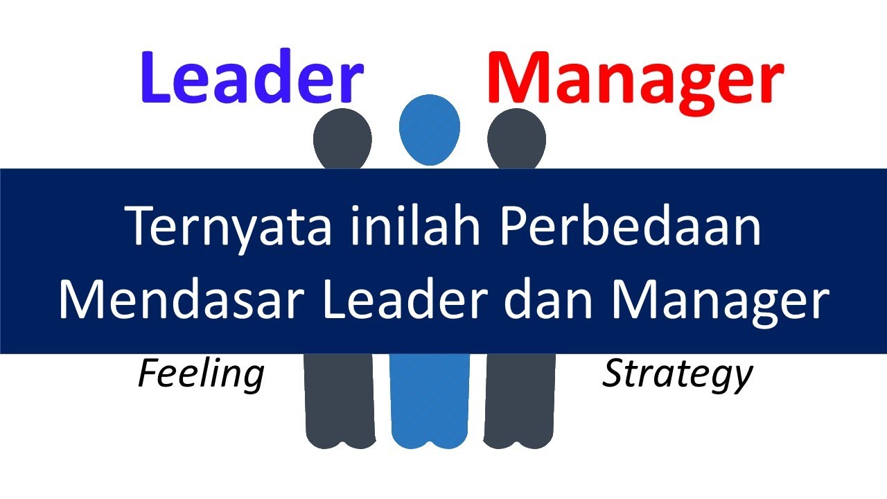 Ternyata Inilah Perbedaan Leader Dan Manager YouTube Ternyata Inilah Perbedaan Leader Dan Manager YouTube