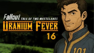 Fallout: Tale of Two Wastelands - Uranium Fever - Part 16 - Wabbajack Modpack