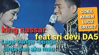 king nassar  feat sridevi wow gokil romantis pisan#kingnassar #sridevi