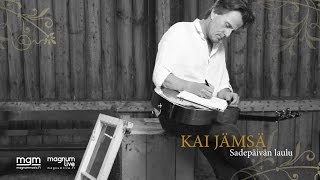 Video voorbeeld van "Kai Jämsä - Sadepäivän laulu"