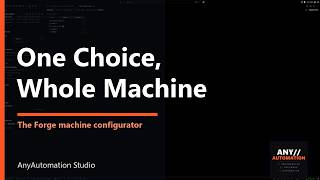 Forge in AnyAutomation Studio, Part 6: The Machine Configurator