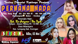 Live PERMANA NADA || Pernikahan : YANI & FERI || Wilanagara Luragung Kuningan 03 Mei 2023 - Malam