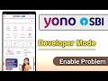 YONO SBi Developer Mode Enable Problem Solve