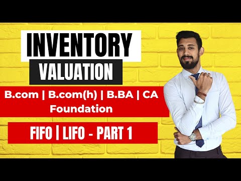 Inventory Valuation | B.com | B.com(H) | B.BA | Ca foundation | FIFO | LIFO | Part 1