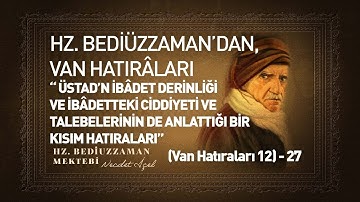 27.DERS HZ.BEDİUZZAMAN’DAN VAN HATILARI, ÜSTAD’N İBÂDET DERİNLİĞİ-BU DERSİN SORU CEVABLARI… (12)