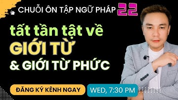 ÔN TẬP NGỮ PHÁP 22: Tất tần tật về giới từ trong tiếng Anh - Thắng Phạm