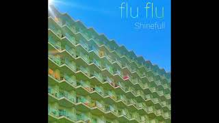 Flu Flu - Shine