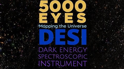 5000 Eyes - Mapping the Universe with DESI