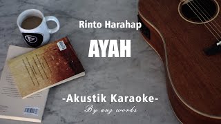 Ayah - Rinto Harahap ( Akustik Karaoke )