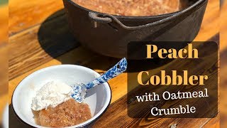 Homemade Peach Cobbler  Old Fashioned with Brown Sugar and Oatmeal Crumble