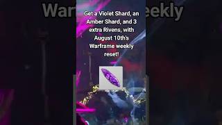 Weekly Reset (Aug10): 3 Rivens, a Violet Shard, and an Amber Shard #warframe