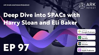 Deep Dive into SPACs with Harry Sloan and Eli Baker