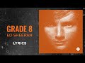 Capture de la vidéo Ed Sheeran - Grade 8 (Lyrics)