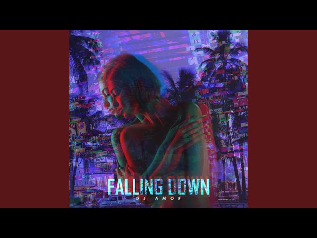 Dj Amor - Falling Down