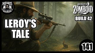 ON THE HUNT! | LEROY'S TALE | PART 141 | BUILD 42 | PROJECT ZOMBOID