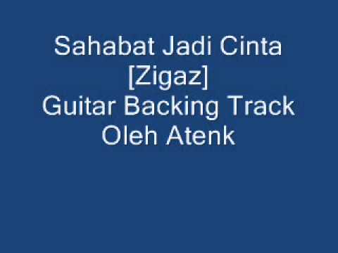 Sahabat Jadi Cinta [Zigaz]