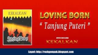 Loving Born - Tanjung Puteri CD Quality
