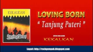 Loving Born - Tanjung Puteri (CD Quality)