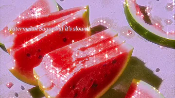 Watermelon Sugar By Harry Styles But It’s Slowed