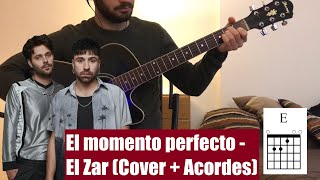El momento perfecto - El Zar (Cover - Acordes - Como tocar)