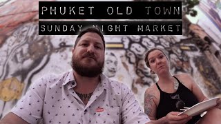 Exploring Phuket Old Town Sunday Night Market, Thailand 2022